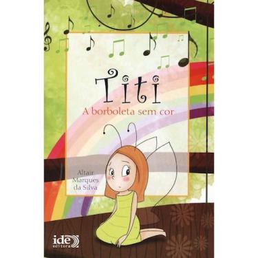 Imagem de Titi, a Borboleta Sem Cor - Livro Infantojuvenil - IDE
