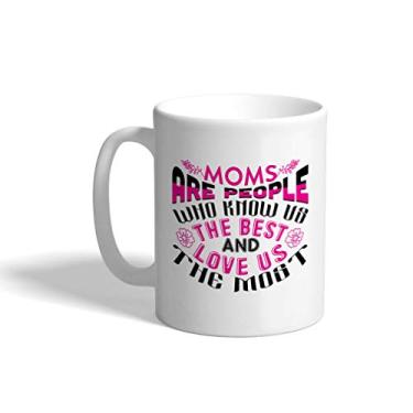 Imagem de terbklf Caneca de café cerâmica Dia das Mães 325 ml Mom Moms Are People Who Knows Us The Best White Tea Cup Design Only (MUG_PR21F0330_11)