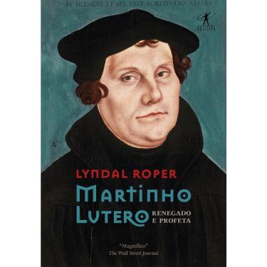 Imagem de Livro - Martinho Lutero: Renegado e profeta