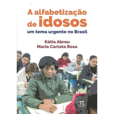 Imagem de Alfabetizacao De Idosos, A - Um Tema Urgente No Brasil