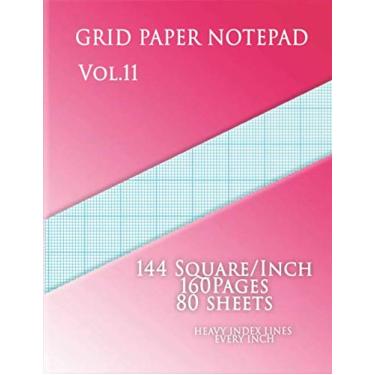 Imagem de Graph Paper Notepad Vol.11: 144 Square/Inch,160 pages,80 sheets heavy index lines every inch: (Large, 8.5 x 11) This letter-sized graph paper has ... blue lines every inch plus heavy index lines