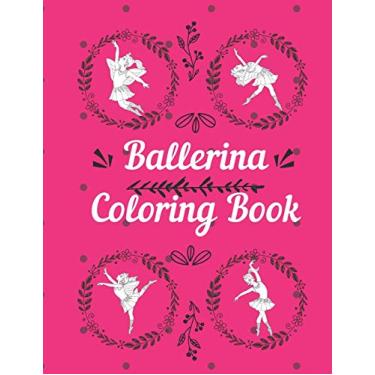 Imagem de Ballerina Coloring Book: Coloring pages for little girls 2-8 years toddlers with Ballet dancing pictures and mandala border frames