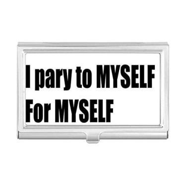 Imagem de Pray to Myself for Myself Porta-cartões de visita, caixa de bolso