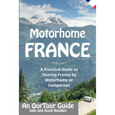 Imagem de Motorhome France - An OurTour Guide: A Practical Guide to Touring France by Motorhome or Campervan