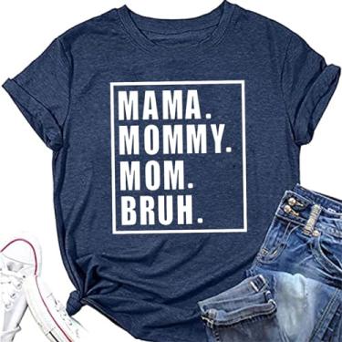 Imagem de Camiseta feminina com estampa Mama Mommy Mom Bruh para o Dia das Mães de manga curta Mom Mama Life, Azul - 1, G