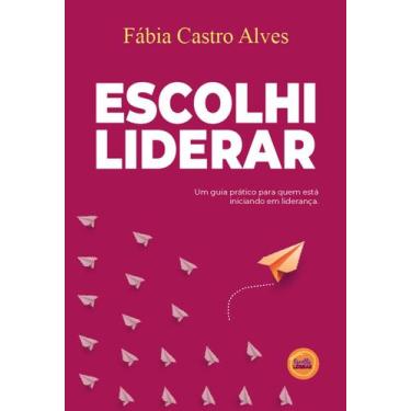 Imagem de Livro Escolhi Liderar - Guia Prático para quem está iniciando em lider