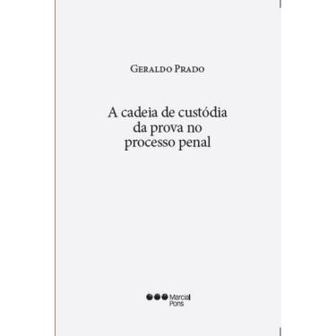 Imagem de A cadeia de custódia da prova no processo penal - Marcial Pons