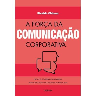 Imagem de A Força Da Comunicação Corporativa - Simulações Para Você Estudar, Refletir e Agir - Simulações Para