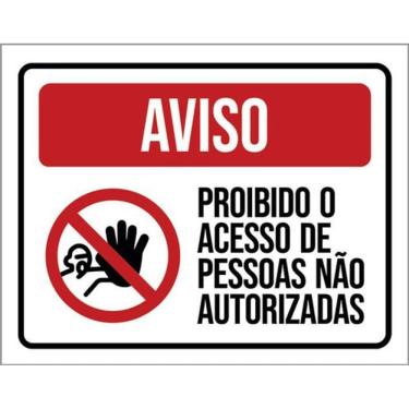 Imagem de Placa Aviso Proibido Acesso Pessoas Não Autorizadas 18X23