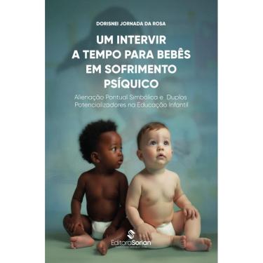 Imagem de Um intervir a tempo para bebês em sofrimento psíquico: Alienação pontual simbólica e duplos potencializadores na educação infantil