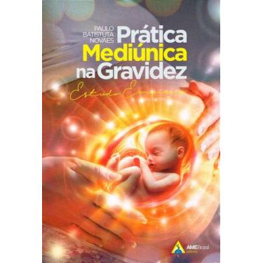 Imagem de Prática Mediúnica na Gravidez - Livro sobre Mediunidade e Segurança Fe