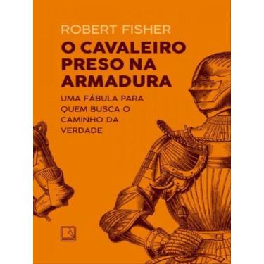 Imagem de Livro O Cavaleiro Preso na Armadura Robert Fisher