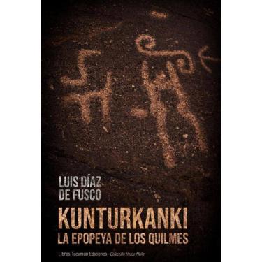Imagem de Kunturkanki. La epopeya de los Quilmes - Espanhol