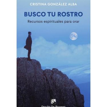 Imagem de Busco tu rostro. Recursos espirituales para orar - Espanhol