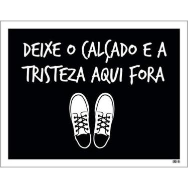 Imagem de Kit 3 Placas Deixe Calçado Tristez Aqui Fora 27X35 - Sinalizo