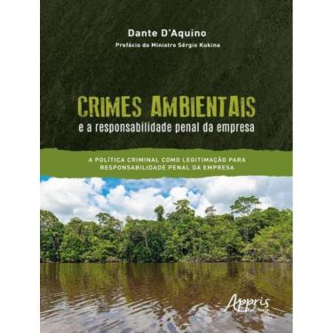 Imagem de Crimes Ambientais E A Responsabilidade Penal Da Empresa