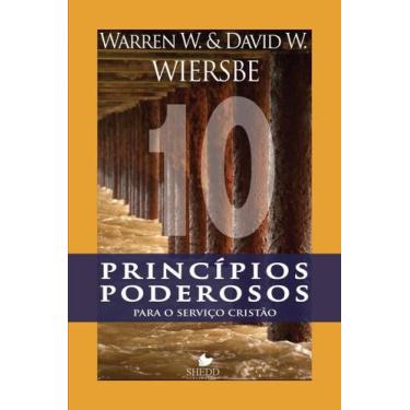 Imagem de Dez Princípios Poderosos Para O Serviço Cristão  Warren W. Wiersbe - V