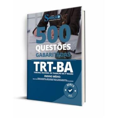 Imagem de Caderno de Questões TRT-BA (Ensino Médio) - 500 Questões Gabaritadas -