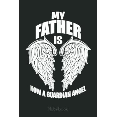 Imagem de My Father is now a Guardian Angel Memorial Funeral Notebook: US Memorial Day, Journal 6 x 9, 110 Page Blank Lined Paperback Journal/Notebook Gift For Family Friends