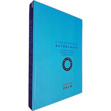Imagem de O Guia Definitivo da Astrologia: História, Zodíaco, Astrologia Chinesa e Numerologia Com Agenda 2019 Vanessa Alvaiz