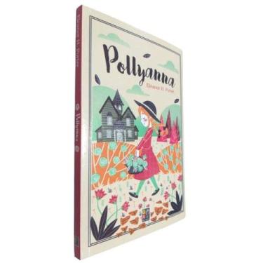 Imagem de Livro Físico Pollyanna Eleanor H. Porter Pé da Letra Texto Integral - 