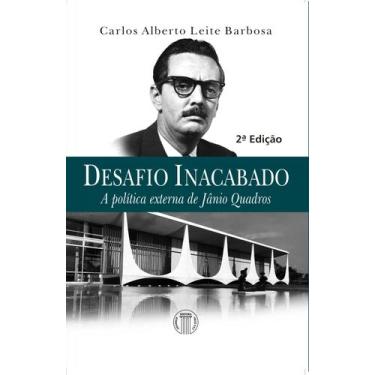 Imagem de Livro - Desafio inacabado - A política externa de Jânio Quadros