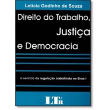 Imagem de Livro - Direito Do Trabalho, Justiça E Democracia