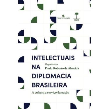Imagem de Intelectuais Na Diplomacia Brasileira