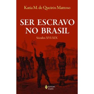 Imagem de Livro - Ser escravo no Brasil