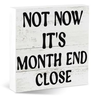 Imagem de Not Now It's Month End Close Placa de mesa de madeira engraçada estilo quadrado decoração de mesa de escritório finanças humor presente para contadores colegas de trabalho amigos casa espaço de