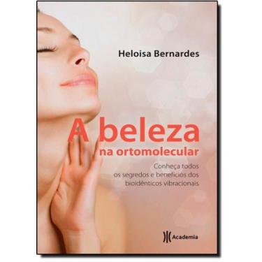 Imagem de Beleza na Ortomolecular, A - ACADEMIA -  GRUPO PLANETA