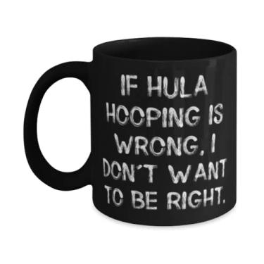 Imagem de Caneca Fun Hula Hooping 325 g 443 ml, If Hula Hooping is Wrong, I Don't Want to Be Right, Inspire Presentes para homens e mulheres,