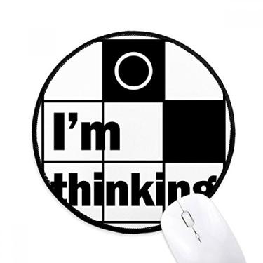 Imagem de DIYthinker I'm Thinking Quote Mouse Pad Desktop Office Tapete redondo para computador
