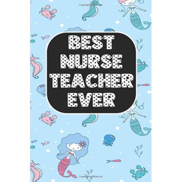 Imagem de Best Nurse Teacher Ever: A Journal to collect Quotes, Memories, and Stories of your Patients, Graduation Gift for Nurses, Doctors or Nurse Practitioner
