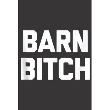 Imagem de Barn Bitch Nice funny saying sarcastic farming farmer Funny: Lined Journal Notebook To Do Schedule, Medium 6x9 Inches, 100 Pages, Printed Cover