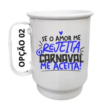 Imagem de Caneca Alumínio 500ml Se o amor me rejeita, o Carnaval me aceita! - LA