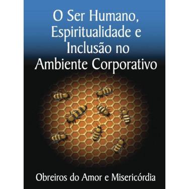 Imagem de O Ser Humano, Espiritualidade E Inclusão No Ambiente Corporativo