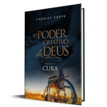 Imagem de O poder criativo de Deus para a cura Charles Capps
