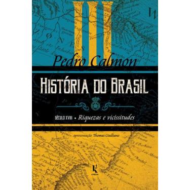 Imagem de Livro - História do Brasil: século XVIII  Riquezas e vicissitudes (Vol