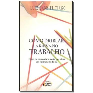 Imagem de Como Driblar a Raiva no Trabalho
