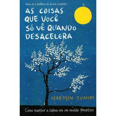 Imagem de Livro As Coisas Que Você Só Vê Quando Desacelera Haemin Sunim