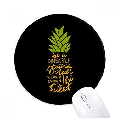 Imagem de Be a Sweet Pineapple Fruit Quote Mouse Pad Desktop Office Tapete Redondo para Computador