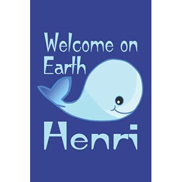 Imagem de Welcome On Earth Henri – Willkommen auf der Erde Henri: Notebook (6 “x 9“ ~ DinA5) 120 lined pages personalized notebook / sketchbook / journal / ... Notizbuch / Skizzenbuch / Journal / Poesie