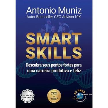 Imagem de Smart Skills - Descubra Seus Pontos Fortes Para Uma Carreira Produtiva E Feliz