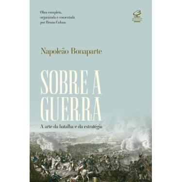 Imagem de Livro - Sobre a guerra: A arte da batalha e da estratégia  Obra comple