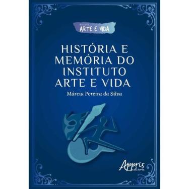 Imagem de História E Memória Do Instituto Arte E Vida