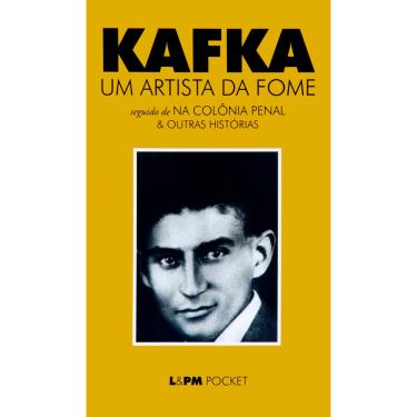 Imagem de Livro - L&PM Pocket - Um Artista da Fome / Na Colônia Penal e Outras Histórias - Franz Kafka
