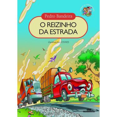 Imagem de Livro - Histórias de Comportamento - O Reizinho da Estrada - Pedro Bandeira