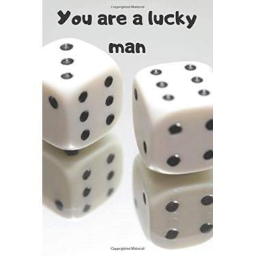 Imagem de You are a lucky man: Lined Notebook for Boys, Kids, Teens, Men, Women, Girl