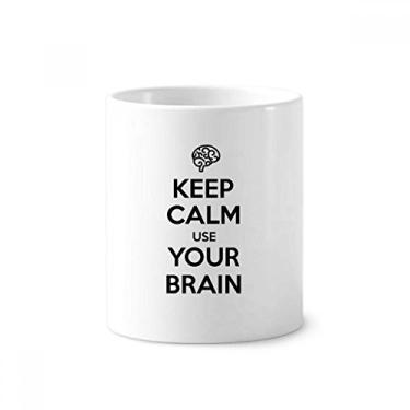 Imagem de Suporte para caneta de escova de dentes Keep Calm and Use Your Brain Caneca com suporte de cerâmica